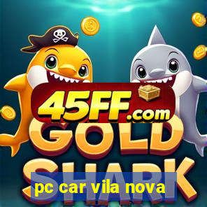pc car vila nova